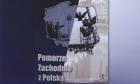 Prezentacja publikacji „Pomorze Zachodnie z Polską” pod red. prof. Kazimierza Kozłowskiego