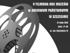 V Filmowa Noc Muzeów w Archiwum Państwowym w Szczecinie